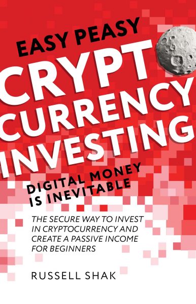 Featured Post: Easy Peasy Cryptocurrency Investing Digital Money is Inevitable by Russell Shak